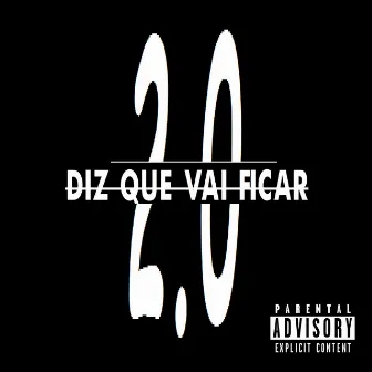 Diz Que Vai Ficar 2.0 by Djay 70k