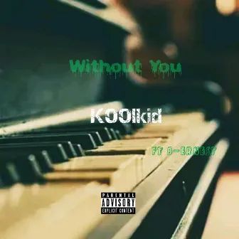 Without You by Kool Kid