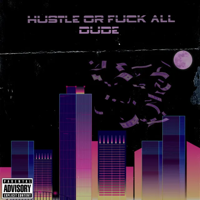 Hustle or Fuck all