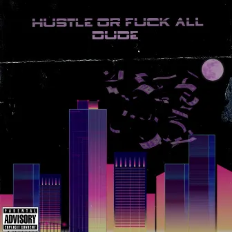 Hustle or Fuck all by Dude