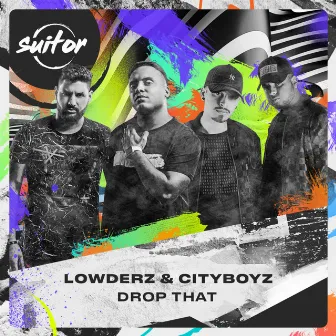 Drop That by Lowderz