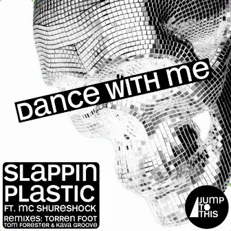 Dance With Me by Slappin Plastic