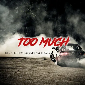 Too Much by Kryticle