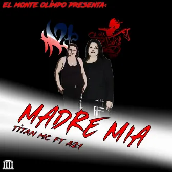 Madre Mia by Titan Mc LVCP