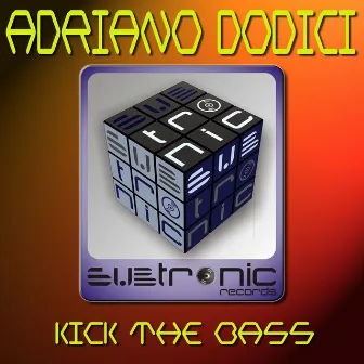 Kick The Bass by Adriano Dodici