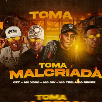 Toma Malcriada by Mc Xodó