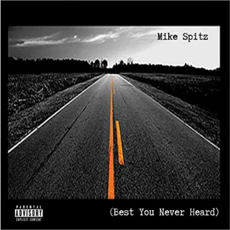 Best You Never Heard by Mike Spitz