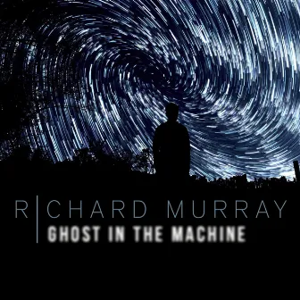 Ghost In The Machine by Richard Murray