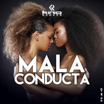 Mala Conducta by Kino Romero