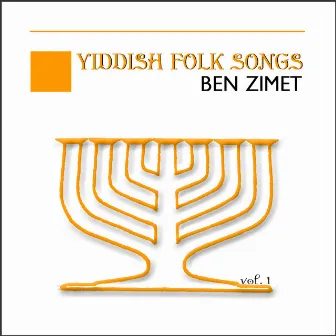 Yiddish Folk Songs Vol. 1 by Ben Zimet