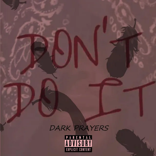 Don't Do It (The Dark Prayers)