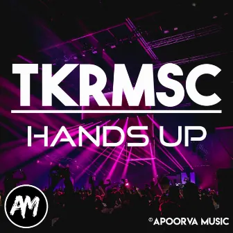 Hands Up by TKRMSC