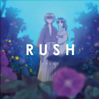 Rush by Anumi