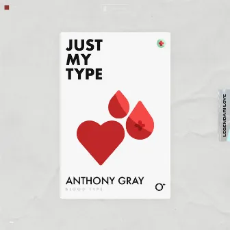 Just My Type by Anthony Gray