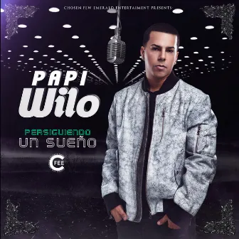 Persiguiendo un Sueño by Papi Wilo