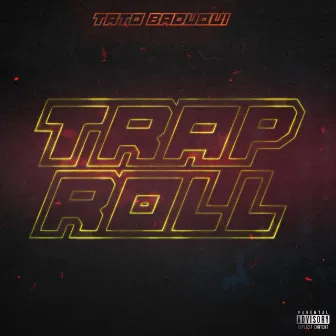 Trap Roll by Tato Baduqui