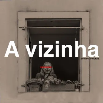 A Vizinha by Strata G