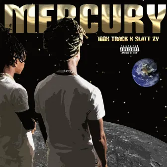 Mercury (feat. Slatt Zy) by 100k Track