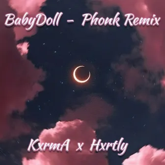 BABYDOLL - Phonk Remix by hxrtly