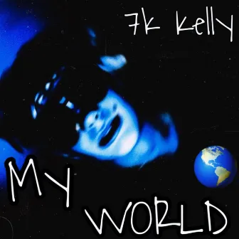 My World by 7k Kelly