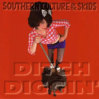 Ditch Diggin' by Southern Culture on the Skids