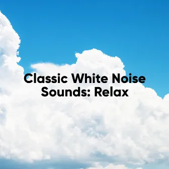 Classic White Noise Sounds: Peace and Rest by Hair Dryer Sound Collectors