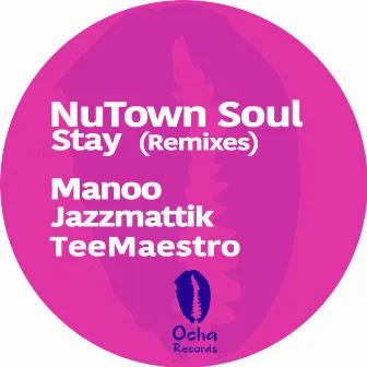 Stay (The Remixes) by Nutown Soul