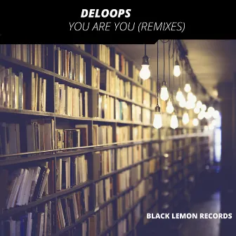 You Are You (Remixes) by Deloops