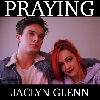 Praying by Jaclyn Glenn