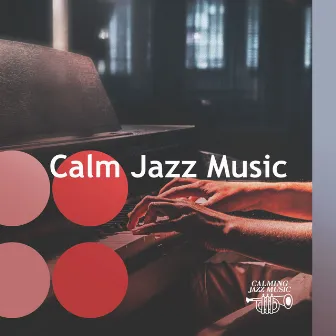 Calm Jazz Music by Calming Jazz Music