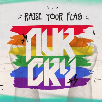 Raise Your Flag by NURCRY