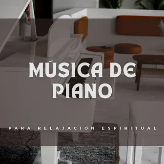 Música De Piano Para Relajación Espiritual by Calma