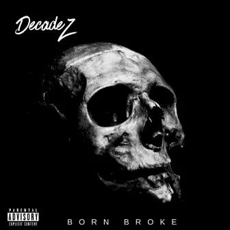 Born Broke by DecadeZ