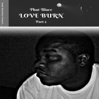 Love Burn, Pt. 2 (Deluxe Version) by Phat Blacc