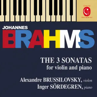 Brahms: Violin Sonatas Nos. 1 - 3 by Alexandre Brussilovsky