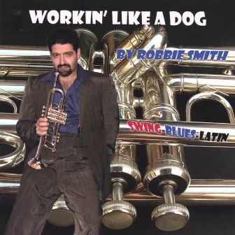 Workin' Like A Dog by Robbie Smith