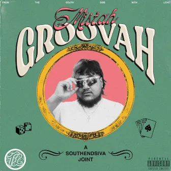 MISTAH GROOVAH by SouthendSiva