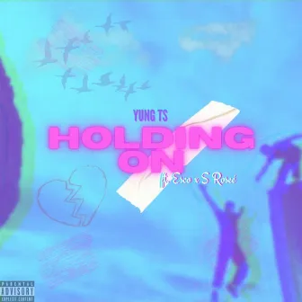 Holding On by Yung TS