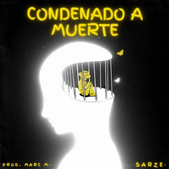 Condenado A Muerte by Sarze