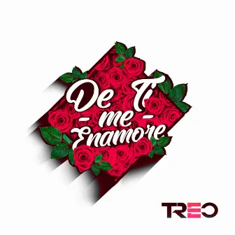 De Ti Me Enamore by Treo