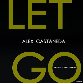 Let Go by Alex Castaneda