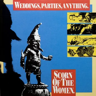 Scorn Of The Women by Weddings Parties Anything