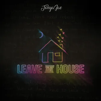 Leave the House by TonyaJae