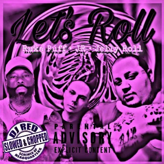 Let's Roll (Slowed & Chopped Version) by JR