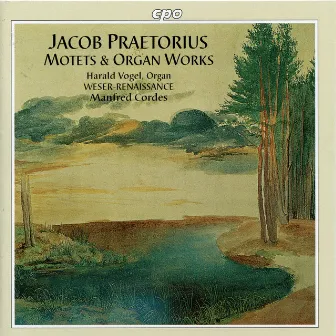 J. Praetorius: Motets & Organ Works by Jacob Praetorius