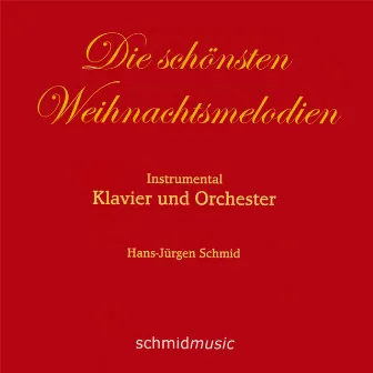 Die schönsten Weihnachtsmelodien by Hans-Jürgen Schmid