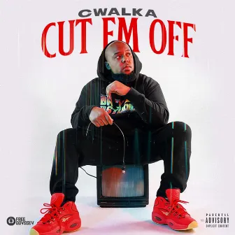 Cut Em Off by CWalka