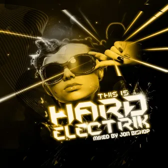 This Is Hard Electrik by Jon Bishop