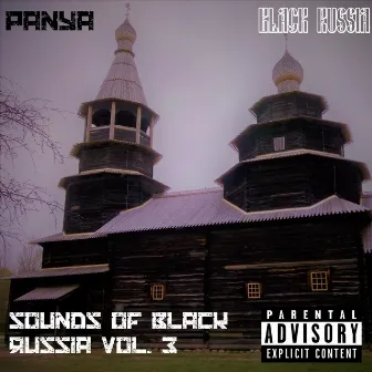 Sounds Of Black Russia, Vol. 3 by Prod. By Panya