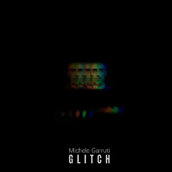 Glitch by Michele Garruti